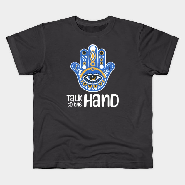 Talk to the Hand (Hamsa Art) Kids T-Shirt by Mey Designs